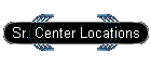 Sr. Center Locations
